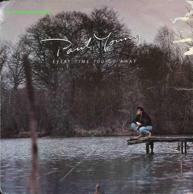 Every time you go away - Paul Young - disque vinyle 45 tours