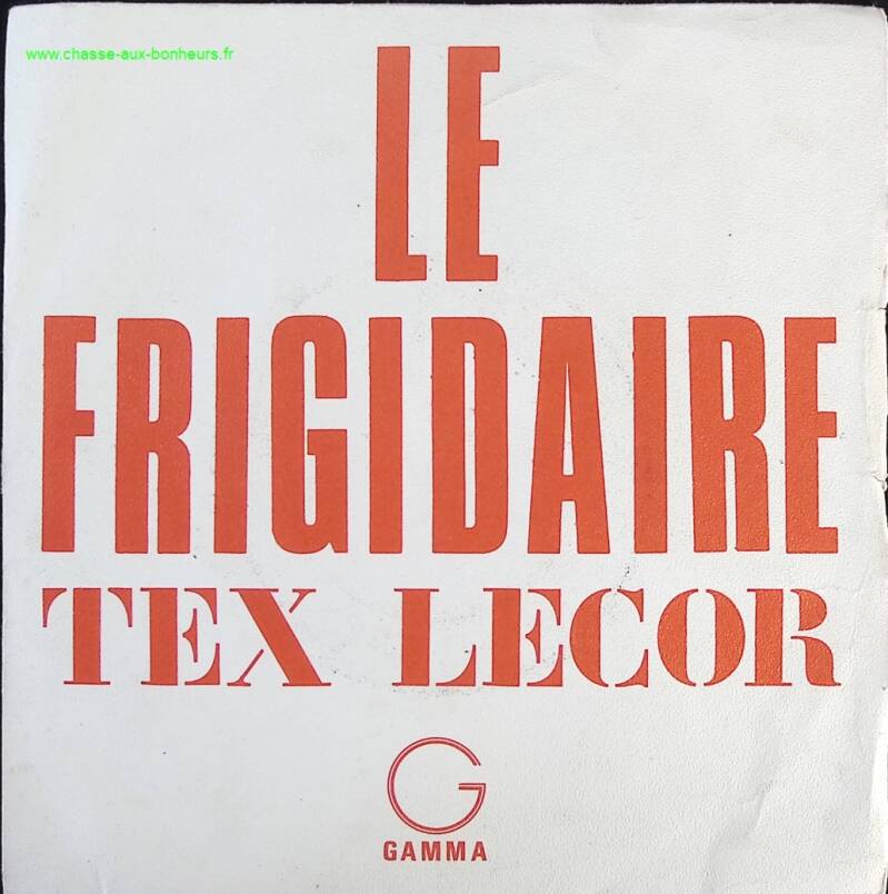 Le frigidaire - Tex Lecor - disque vinyle 45 tours