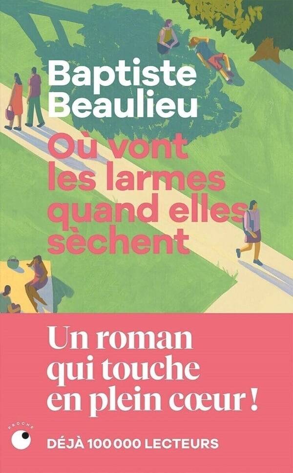 Où vont les larmes quand elles sèchent Baptiste Beaulieu - Octobre 2024 - livre NEUF