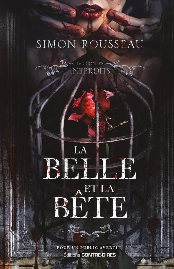 La Belle et la Bête – Simon Rousseau – Les Contes interdits – roman horreur conte revisité sombre psychologie malsaine forêt boréale d’occasion - livre