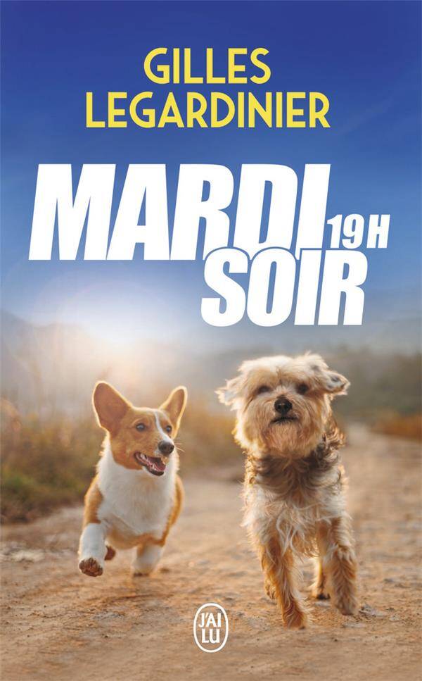 Mardi soir, 19 H - Gilles Legardinier - 2022 - Livre NEUF