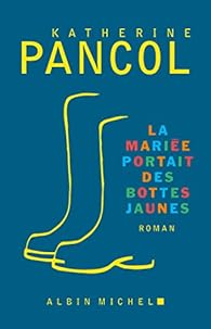 Die Braut trug gelbe Stiefel – Katherine Pancol – Buch