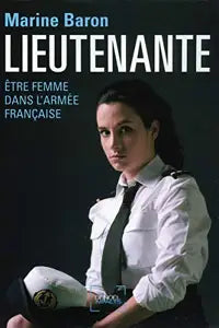 Lieutenant - Being a woman in the French army - Marine Baron - 2009 - book