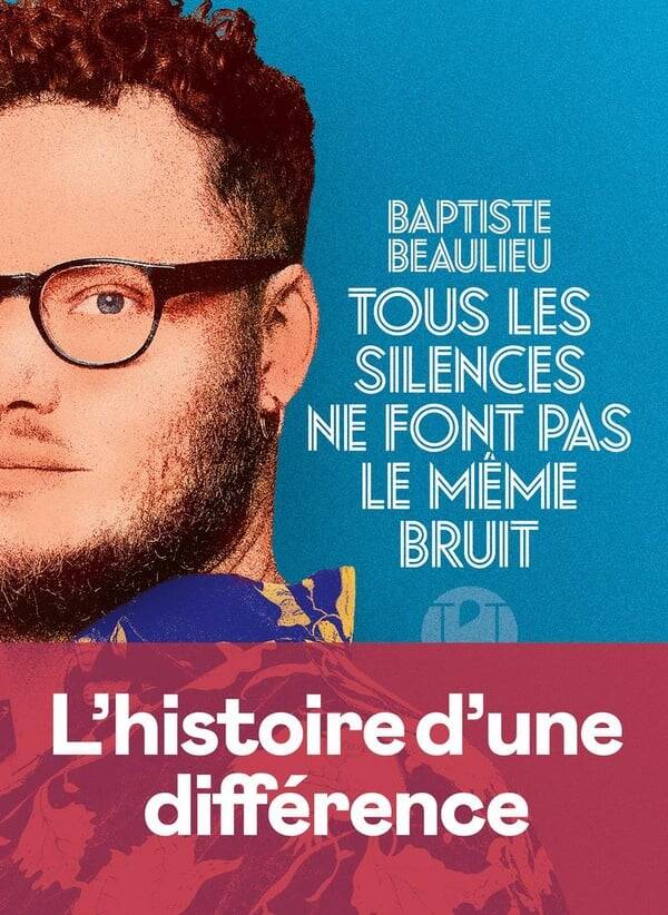 Tous les silences ne font pas le même bruit Baptiste Beaulieu - Octobre 2024 - livre