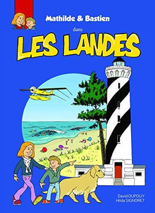 Mathilde et Bastien dans les Landes - Hilda Signoret - Livre