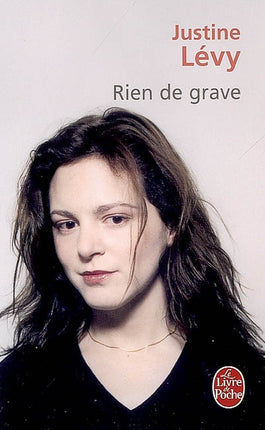 Rien de grave - Justine Lévy, roman contemporain sur secrets familiaux et relations complexes - livre