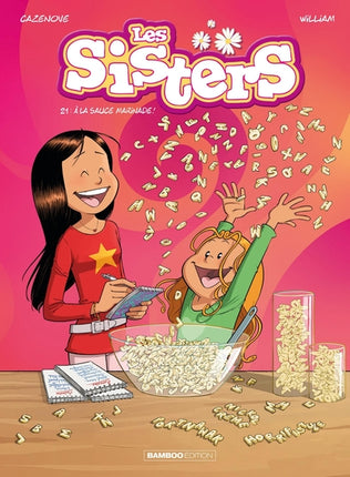 Les Sisters – Tome 21 : À la sauce marinade ! – Christophe Cazenove et William – BD humoristique jeunesse sur les disputes et les aventures de deux sœurs - Livre BD
