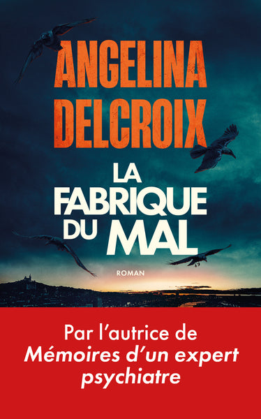 La Fabrique du mal Angélina Delcroix Thriller policier suspense - Livre