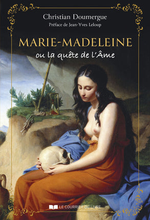 Marie-Madeleine ou la quête de l'Âme - Christian Doumergue - livre