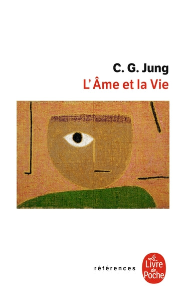 L'Âme et la vie – Carl Gustav Jung – Psychologie analytique, inconscient et connaissance de soi - Livre