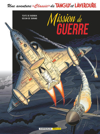 Une aventure classique de Tanguy et Laverdure Tome 8 – Mission de guerre – Patrice Buendia, Matthieu Durand – Bande dessinée d’aviation et aventures aériennes - Livre BD