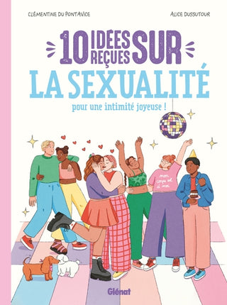 10 idées reçues sur la sexualité - Clémentine du Pontavice Alice Dussutour - Livre