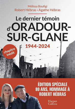 Livre témoignage historique occasion Le dernier témoin d’Oradour-sur-Glane – Mélissa Boufigi – mémoire Seconde Guerre mondiale - Livre