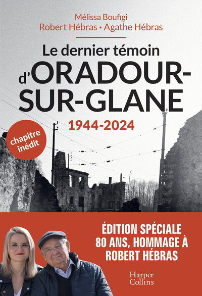 Livre témoignage historique occasion Le dernier témoin d’Oradour-sur-Glane – Mélissa Boufigi – mémoire Seconde Guerre mondiale - Livre