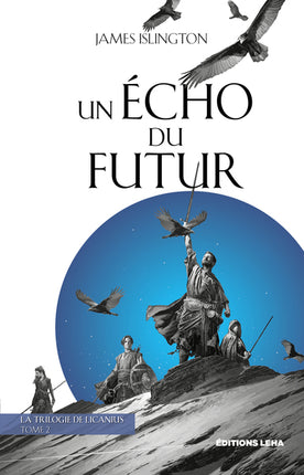 La trilogie de Licanius - Tome 2 - Un écho du futur - James Islington Sara Doke - livre