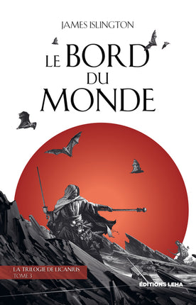 La trilogie de Licanius - Tome 3 - Le bord du monde - James Islington Sara Doke - livre