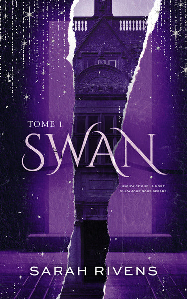Swan Tome 1 – Sarah Rivens – Romance young adult, lycée, secrets, attirance et suspense - Livre