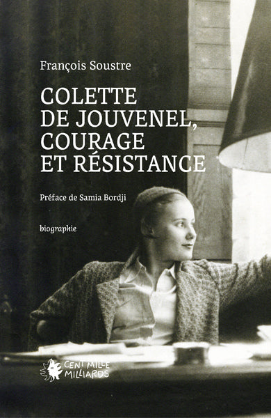 Colette de Jouvenel, courage et résistance - François Soustre - Livre