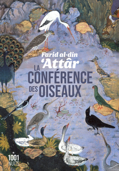 La conférence des oiseaux – Farid al-Din 'Attâr – Roman initiatique, poésie soufie et philosophie orientale - Livre