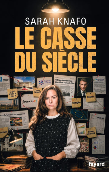 Le Casse du siècle – Sarah Knafo – politique française, Union européenne, dette, finances publiques et souveraineté - Livre