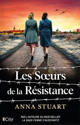 Femmes de guerre - Tome 4 - Les soeurs de la résistance - Anna Stuart - Livre
