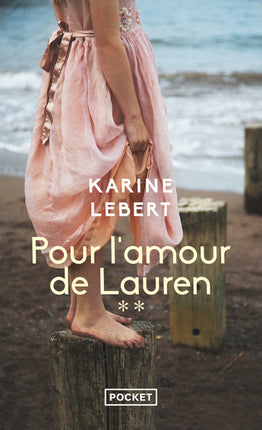 Les Amants de l’été 44 Tome 2 Pour l’amour de Lauren – Karine Lebert – roman historique et histoire d’amour pendant la guerre – livre d’occasion - Livre