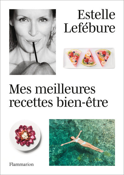 Mes meilleures recettes bien-être – Estelle Lefébure – Cuisine saine et bien-être d’occasion - Livre