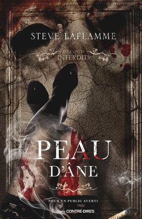 Roman adulte dark fantasy thriller réécriture conte Peau d’âne Les contes interdits Steve Laflamme - Livre
