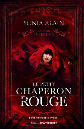 Les contes interdits – Le Petit Chaperon rouge – Sonia Alain roman horreur conte revisité thriller sombre loup mystère - Livre