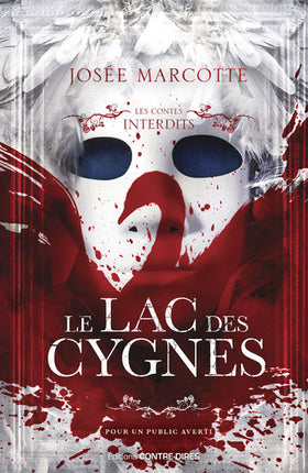 Le Lac des cygnes - Les contes interdits - Josée Marcotte - livre