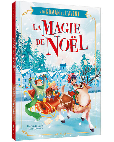Mon roman de l’avent – La magie de Noël – Mathilde Paris et Marine Gosselin, roman jeunesse de Noël avec une aventure pleine de magie et de surprises - Livre