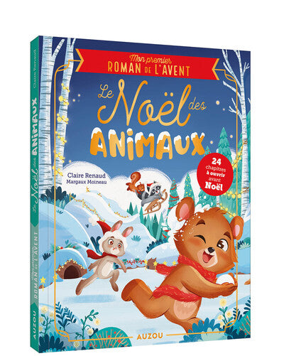 Mon premier roman de l’Avent – Le Noël des animaux – Claire Renaud et Margaux Moineau | Histoire de Noël tendre et magique pour jeunes lecteurs - Livre