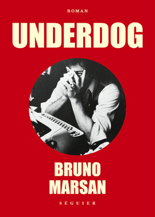 Underdog Bruno Marsan Thriller psychologique roman noir - Livre