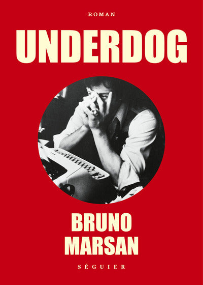 Underdog Bruno Marsan Thriller psychologique roman noir - Livre