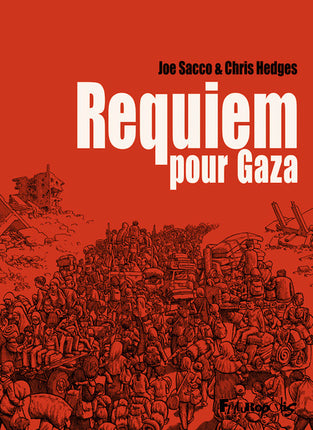 Requiem pour Gaza – Joe Sacco et Chris Hedges – Bande dessinée documentaire sur la guerre, les civils et le conflit israélo-palestinien - Livre BD