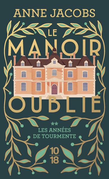 Le Manoir Oublié - Tome 2 - Les Années de tourmente - Anne Jacobs - Saga historique familiale - Livre