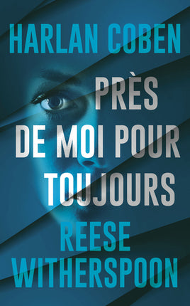 Près de moi pour toujours – Harlan Coben – Thriller américain sur les secrets, les disparitions, les mensonges et les révélations - Livre