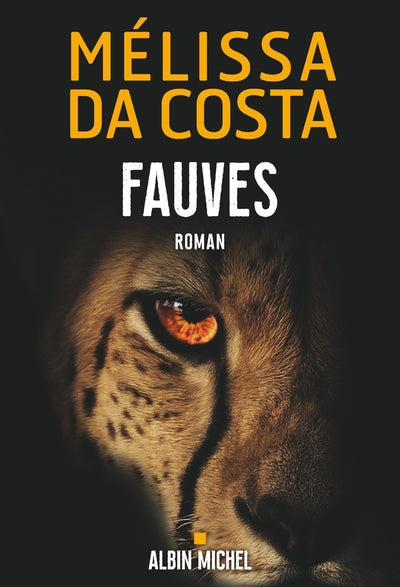 Fauves – Mélissa Da Costa – roman contemporain entre secrets, survie et reconstruction – livre d’occasion - Livre