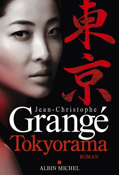 Tokyorama – Jean-Christophe Grangé, découverte de Tokyo à travers un voyage littéraire au cœur de la culture japonaise - Livre