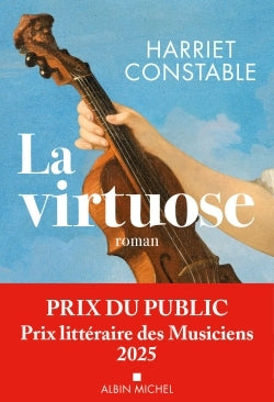 La Virtuose – Harriet Constable – roman historique musical, destin de femme et musique classique - Livre