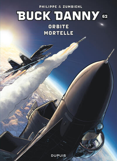 Buck Danny Tome 62 – Orbite mortelle de Frédéric Zumbiehl et Sébastien Philippe : BD d’aviation militaire, missions dangereuses et suspense aéronautique - Livre BD