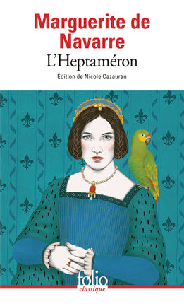 L’Heptaméron – Marguerite de Navarre, Nicole Cazauran, recueil de nouvelles de la Renaissance française sur l’amour, les passions et les relations humaines - Livre
