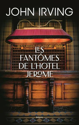 The Ghosts of the Hotel Jerome - John Irving - 2024 - new book