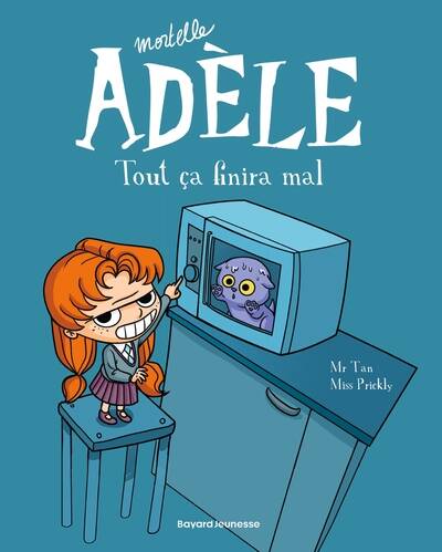 Mortelle Adèle - Tome 1 - Tout ça finira ma - Mr Tan Miss Prickly - livre BD