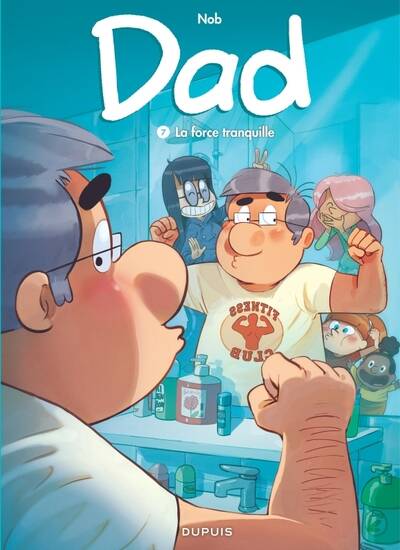 Dad - Tome 7 - La force tranquille - Nob - livre BD