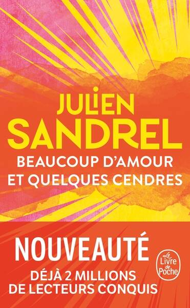 Beaucoup d'amour et quelques cendres - Julien Sandrel - livre