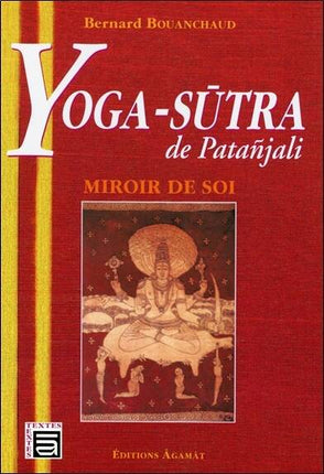 Yoga-Sutra de Patanjali - Miroir de soi - Bernard Bouanchaud - livre