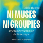 Neither muses nor groupies - Chloé Thibaud - new book