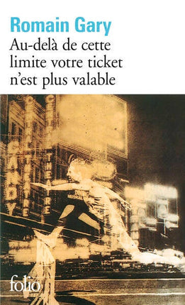 Beyond this limit your ticket is no longer valid - Romain Gary - new book