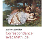 Correspondance avec Mathilde - Gustave Courbet - livre neuf